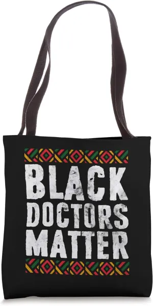 Black Doctors Matter Shirt Black History Month Gift Tote Bag