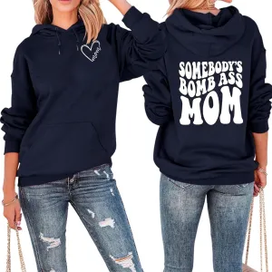 BOYRMSLGY Mama Hoodies for Women Somebody's Bomb Ass Mom Sweatshirt Funny Letter Print Drawstring Pullover Top with Pocket
