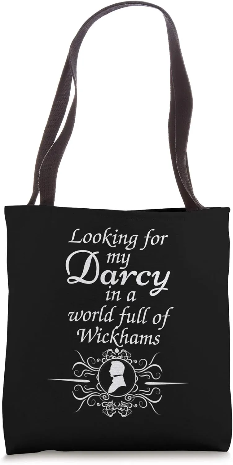 Jane Austen Looking For My Darcy In A World Full Of Wickhams Tote Bag