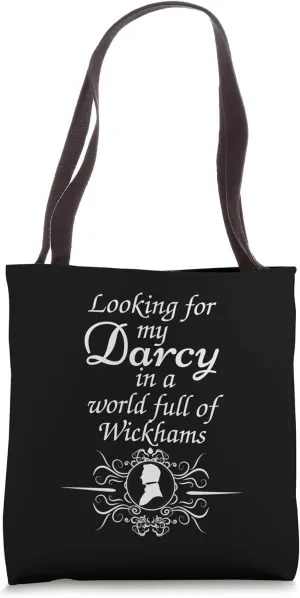 Jane Austen Looking For My Darcy In A World Full Of Wickhams Tote Bag