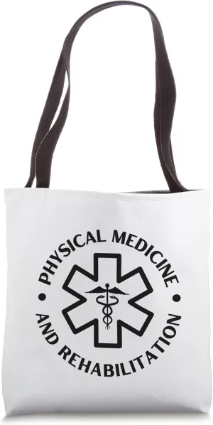 Physical medicine and Rehabilitation Doctor Nurse Tote Bag