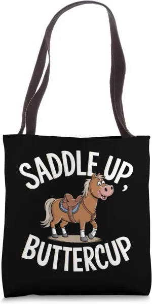 Saddle Up Buttercup Funny Horse Lover Horseback Riding Humor Tote Bag