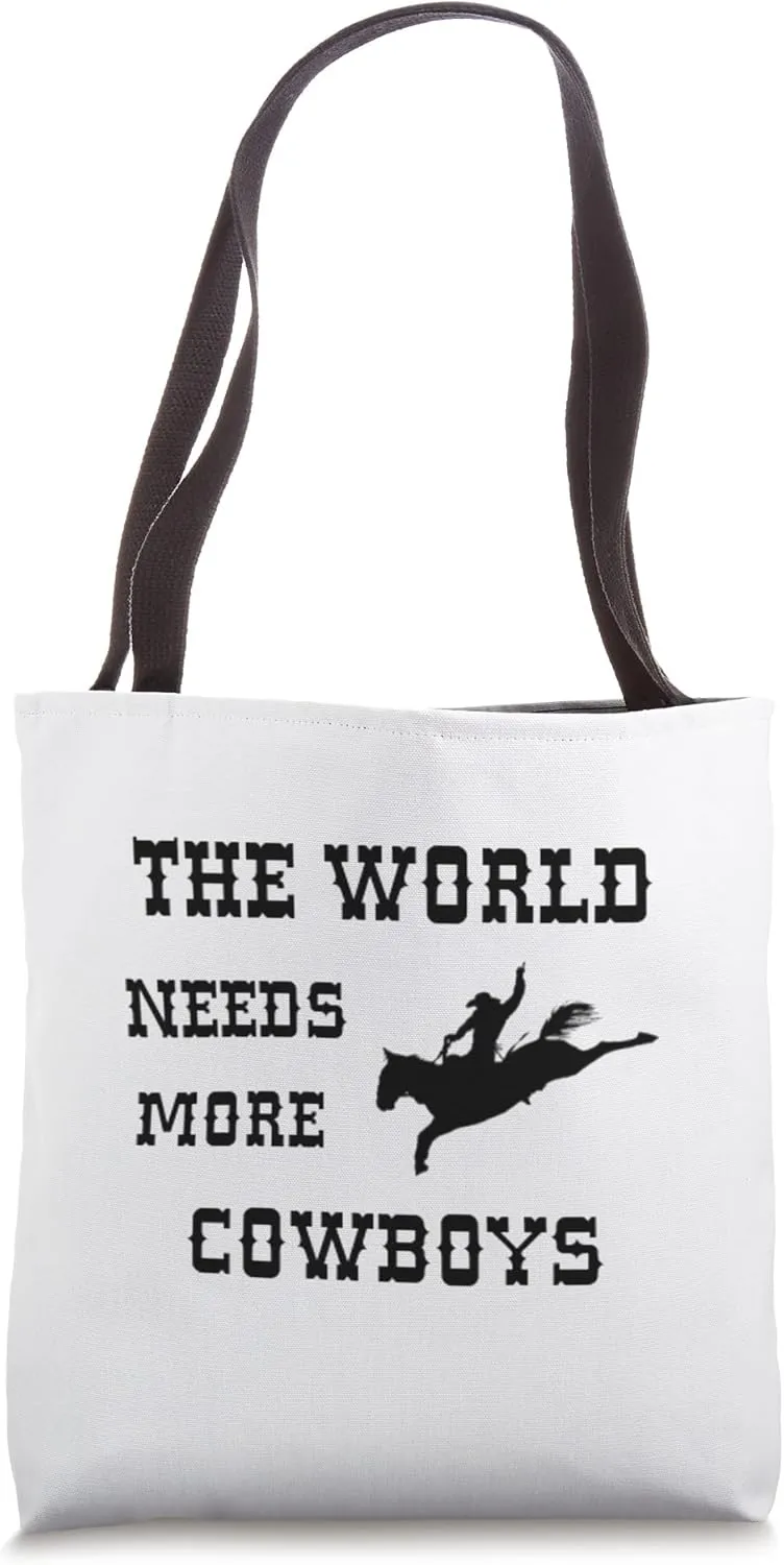 World Needs More Cowboys Saddle Bronc Riding Rodeo Tote Bag