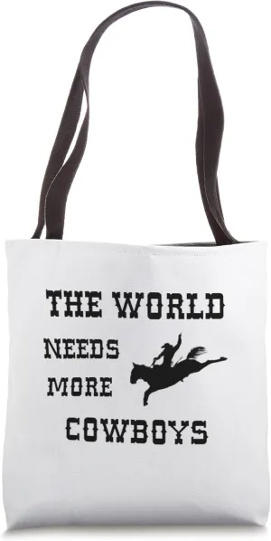 World Needs More Cowboys Saddle Bronc Riding Rodeo Tote Bag